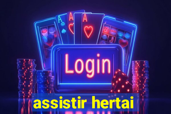 assistir hertai